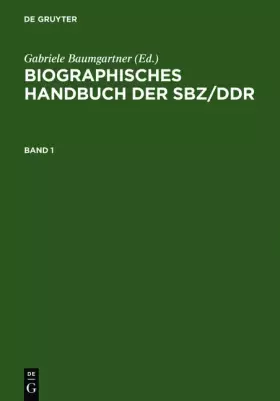 Biographisches Handbuch Der Sbz/Ddr - Gabriele Baumgartner et Dieter Hebig