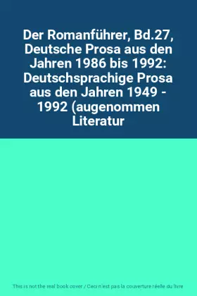 Couverture du produit · Der Romanführer, Bd.27, Deutsche Prosa aus den Jahren 1986 bis 1992: Deutschsprachige Prosa aus den Jahren 1949 - 1992 (augenom