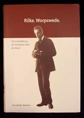 Couverture du produit · Rilke. Worpswede. Eine Ausstellung als Phantasie über ein Buch