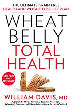 Couverture du produit · Wheat Belly Total Health: The Ultimate Grain-Free Health and Weight-Loss Life Plan
