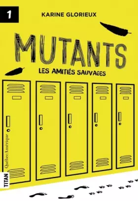 Couverture du produit · Mutants Les amitiés sauvages T1