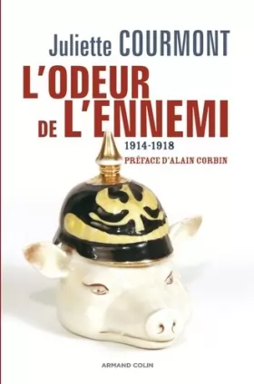 Couverture du produit · L'odeur de l'ennemi - L'imaginaire olfactif en 1914-1918: L'imaginaire olfactif en 1914-1918