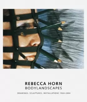 Couverture du produit · Rebecca Horn: Bodylandscapes