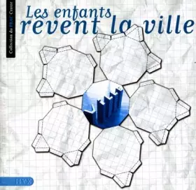 Couverture du produit · Les enfants rêvent la ville