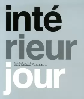 Couverture du produit · Intérieur jour: L'objet entre art et design dans la collection du Frac Ile-de-France (1CD audio)