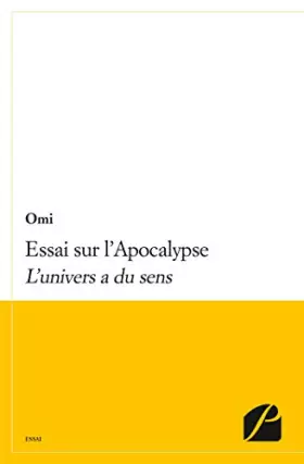 Couverture du produit · Essai sur l'Apocalypse: L'univers A Du Sens