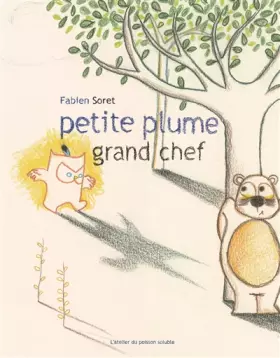 Couverture du produit · Petite plume, grand chef