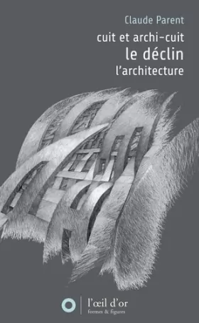 Couverture du produit · Déclin précedé de Cuit et archi-cuit suivi de L'architecture