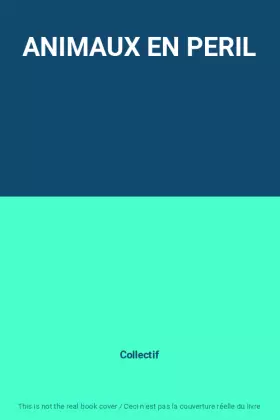 Couverture du produit · ANIMAUX EN PERIL