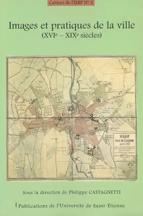 Couverture du produit · Images et pratiques de la ville: Tome 2, XVIe - XIXe
