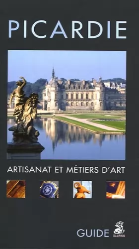 Couverture du produit · Guide Picardie artisanat et métiers d'art