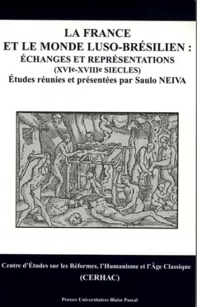 Couverture du produit · La France et le monde luso-brésilien : échanges et représentations (XVI°-XVIII° siècles)