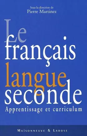 Couverture du produit · Le Français langue seconde : Apprentissage et curriculum