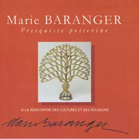 Couverture du produit · Marie Baranger, frésquiste Poitevine : à la rencontre des cultures et des religions