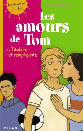 Couverture du produit · Les Amours de Tom, tome 2 : Titulaire et Remplaçante