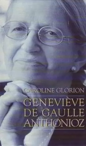 Couverture du produit · Geneviève de Gaulle Anthonioz: Résistances