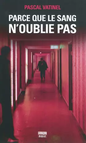 Couverture du produit · Parce que le sang n'oublie pas