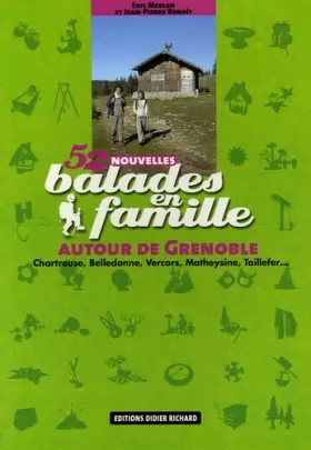 Couverture du produit · 52 Nouvelles balades en famille autour de Grenoble: Chartreuse, Belledonne, Vercors, Matheysine, Taillefer...