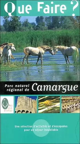 Couverture du produit · Que faire dans le Parc naturel régional de la Camargue 2004