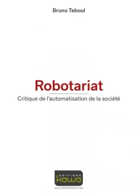 Couverture du produit · Robotariat - Critique de l'automatisation de la société