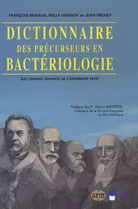 Couverture du produit · Dictionnaire des précurseurs en bactériologie : Les grands savants de l'infiniment petit