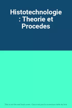 Couverture du produit · Histotechnologie : Theorie et Procedes