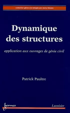 Couverture du produit · Dynamique des structures: Application aux ouvrages de génie civil