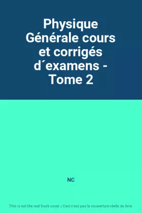 Couverture du produit · Physique Générale cours et corrigés d´examens - Tome 2