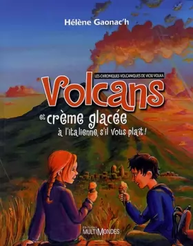 Couverture du produit · Volcans et creme glacee a l italienne s il vous plait