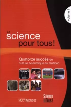 Couverture du produit · La science pour tous V 1, quatorze succès de culture scientifique au québec
