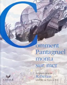 Couverture du produit · Rabelais : Comment Pantagruel monta sur mer  / Le Quart Livre de Rabelais
