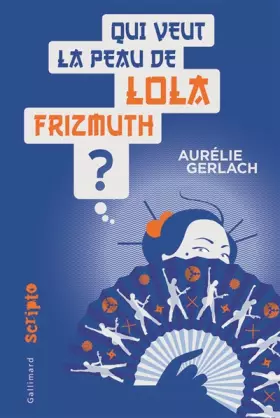 Couverture du produit · Qui veut la peau de Lola Frizmuth ?
