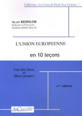 Couverture du produit · L'Union européenne en 10 leçons: Etat des lieux et libres propos