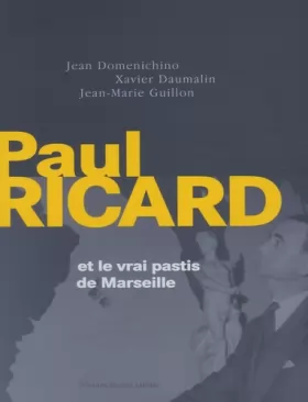 Couverture du produit · Paul RICARD et le vrai pastis de Marseille
