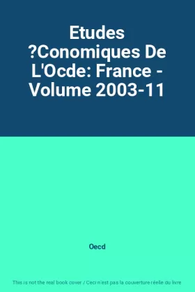 Couverture du produit · Etudes ?Conomiques De L'Ocde: France - Volume 2003-11