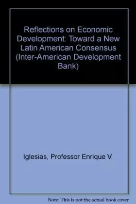 Couverture du produit · Reflections on Economic Development: Toward a New Latin American Consensus