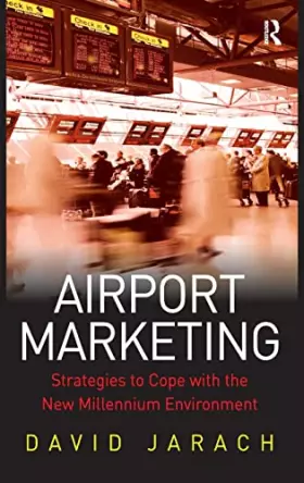 Couverture du produit · Airport Marketing: Strategies to Cope with the New Millennium Environment