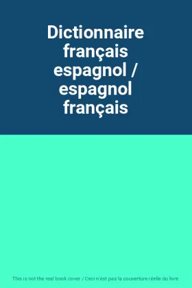 Couverture du produit · Dictionnaire français espagnol / espagnol français