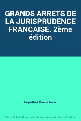 Couverture du produit · GRANDS ARRETS DE LA JURISPRUDENCE FRANCAISE. 2ème édition