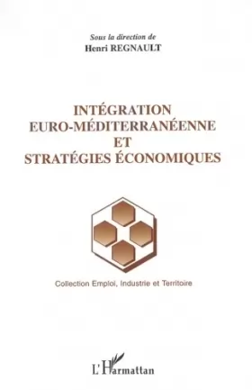 Couverture du produit · Intégration euro-méditerranéenne et stratégies économiques