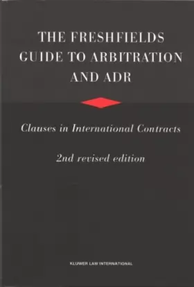 Couverture du produit · The Freshfields Guide to Arbitration and Adr: Clauses in International Contracts