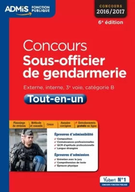 Couverture du produit · Concours Sous-officier de gendarmerie - Catégorie B - Tout-en-un - Concours 2016-2017
