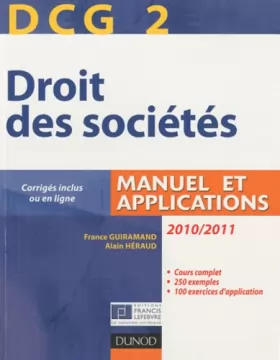 Couverture du produit · DCG 2 - Droit des sociétés 2010/2011 - 4e éd. - Manuel et applications, questions de cours corrigées