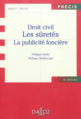 Couverture du produit · Droit civil. Les sûretés, la publicité foncière - 6e éd.: Précis