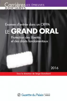 Couverture du produit · Le Grand oral - Examen d'entrée dans un CRFPA, 11ème Ed.