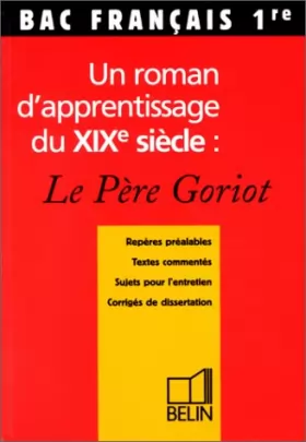 Couverture du produit · Un roman d'apprentissage : le Père Goriot (bac français 1re)