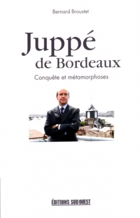 Couverture du produit · Juppe De Bordeaux, Conquete Et Metamorphoses