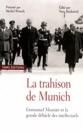 Couverture du produit · La Trahison de Munich. Emmanuel Mounier et la grande débâcle des intellectuels