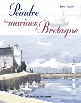Couverture du produit · Peindre les marines de Bretagne