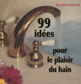 Couverture du produit · 99 Idées pour le plaisir du bain